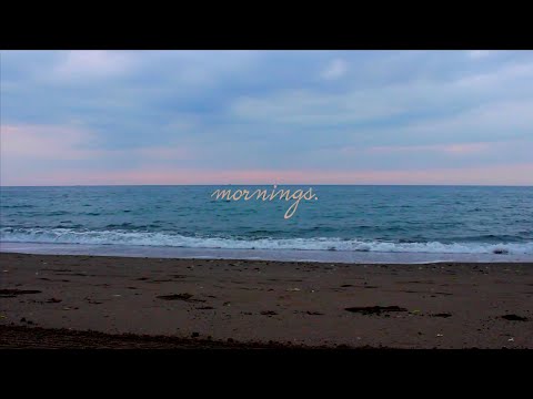 ASMR : mornings. // a short poem & sounds of the sea