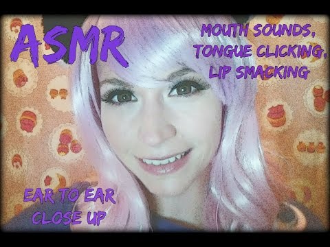 ASMR . Ear To Ear . Mouth Sounds . Tongue Clicking . Lip Smacking . Close Up