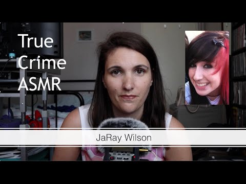 True Crime ASMR - JaRay Wilson