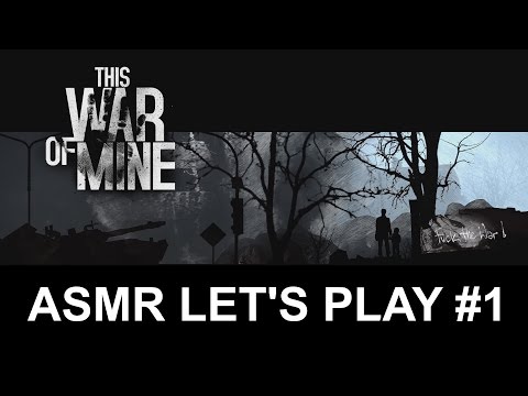 ASMR Let's Play This War of Mine #1