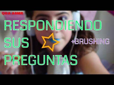 ASMR.RESPONDIENDO SUS PREGUNTAS +brushing