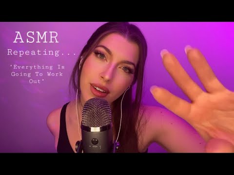 #ASMR "Everything Is Going To Work Out" | Hand Movements | Personal Attention