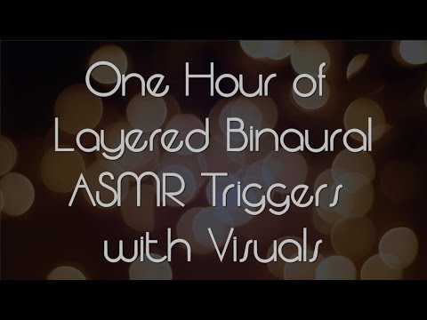 Binaural ASMR. One Hour of Layered Trigger Sounds & Visuals for Relaxation & Sleep