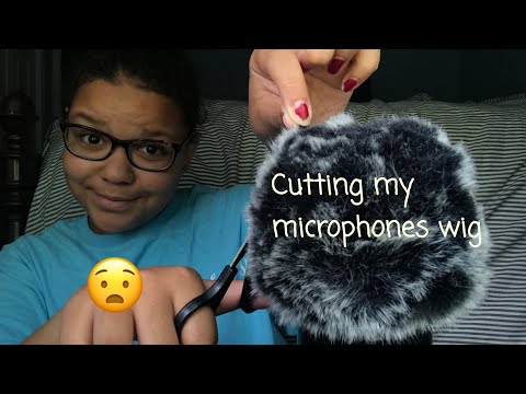ASMR- cutting my microphones wig 😂😂💁🏽‍♀️