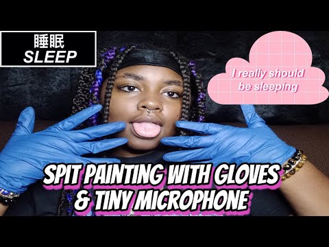 ASMR | Spit Painting with Gloves & Tiny Microphone