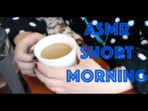 ASMR Short ~ "Morning"