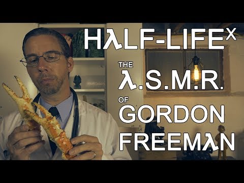 Half-Life X | The A.S.M.R. of Gordon Freeman