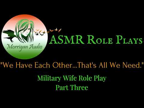 ASMR Wife Role Play: We Have Each Other [Military Wife] [Part Three]