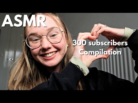 ASMR Tingles 300 Subscriber Celebration! (Compilation)