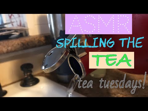 asmr TEA TUESDAY! spilling the tea! whats happening?!