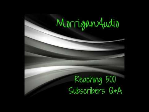 Reaching 500 Subscribers Q&A