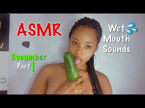 ASMR Wet Mouth Sounds | Cucumber Part 1: Sucking and licking