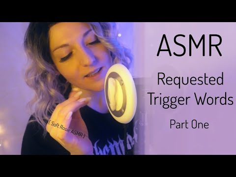 Requested Trigger Words (Crisp Mouth Sounds) Part 1 [Soft Rosie ASMR] 😴