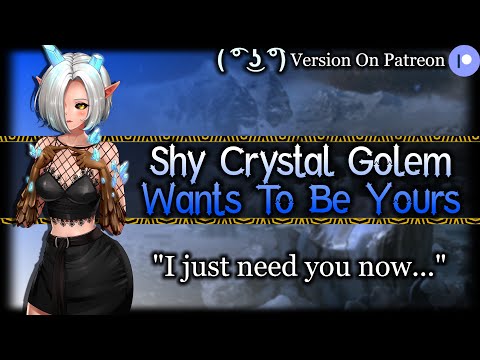 Crystal Golem Wants To Be All Yours [Shy] [Needy] [Cuddles] | Monster Girl ASMR Roleplay /F4A/