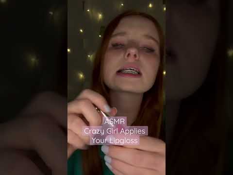 ASMR Crazy Girl Applies Your Lipgloss