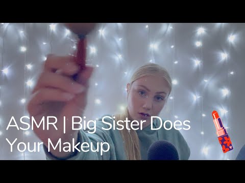ASMR | Big Sister Does Your Makeup