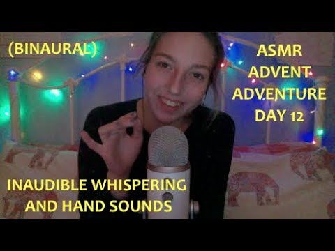 ASMR ADVENT DAY 12 💫Inaudible Whispering And Hand Sounds💫 (super close mouth sounds)