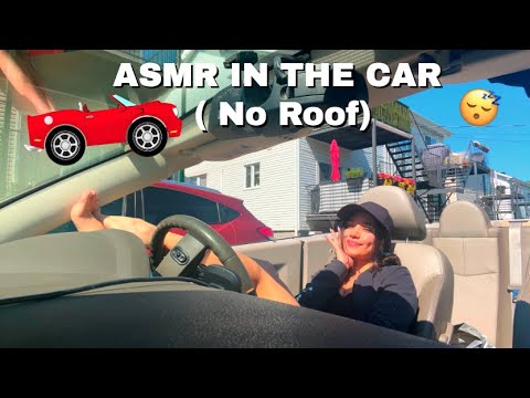 ASMR In The Car 🚘 ( No Roof Edition, New car ! )