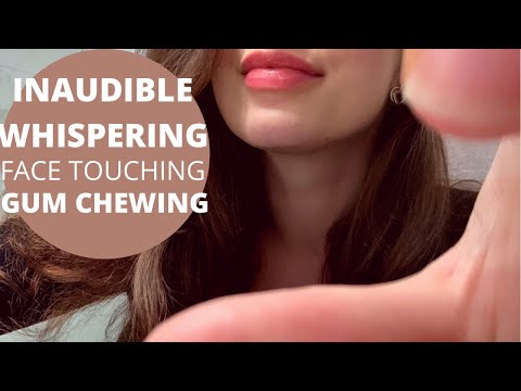 ASMR Inaudible whispering | chewing gum | face touching | face tracing | Lofi Asmr