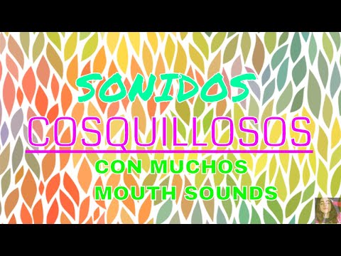 ASMR Sonidos cosquillosos  con mouth sounds