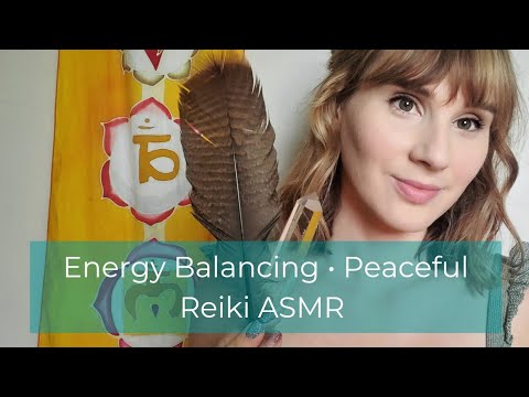 ENERGY BALANCING ASMR• PEACE & RELAXATION• REIKI