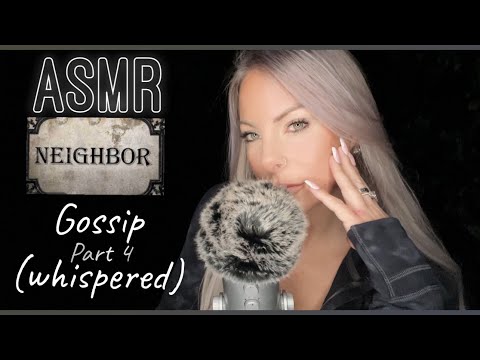 ASMR • Whispered Neighborhood Gossip Part 4 • Slight Gum Chewing Sounds