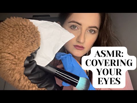 ASMR: EYE COVERING | HANDS AND OBJECTS TOUCHING YOUR FACE | HOLDING YOUR FACE STILL | Close touching