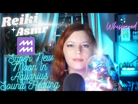Reiki ASMR~Supermoon in Aquarius~Sound Healing for Energy Renewal and Integration~layered sounds