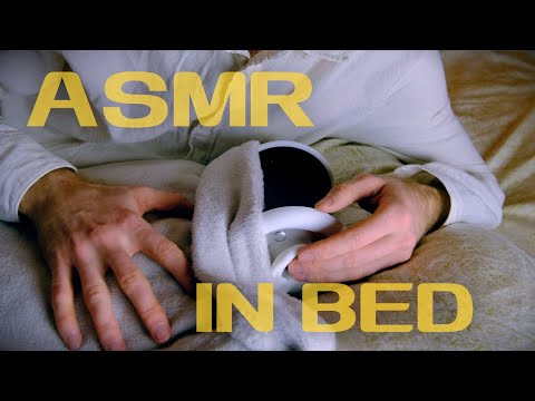 Gentle And Relaxing ASMR in Bed For Your Ears