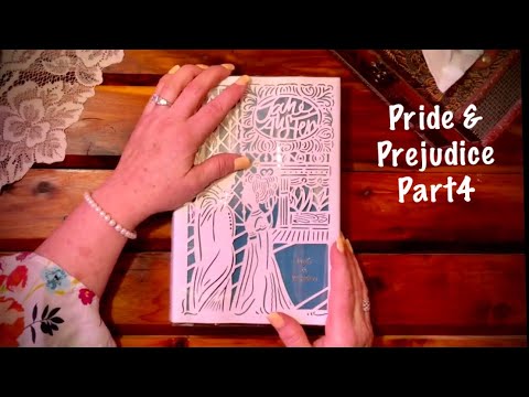 ASMR Pride & Prejudice/Part 4 (Soft Spoken) Chapters 16 & 17/Playlist for this book in descriptions.