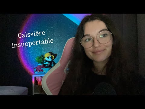 ASMR | Roleplay caissière insupportable