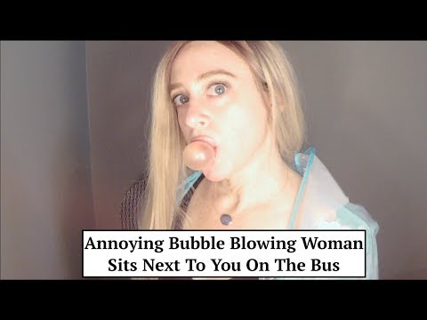 ASMR Annoying Bubble Gum Blowing Woman Sits w/ You On The Bus