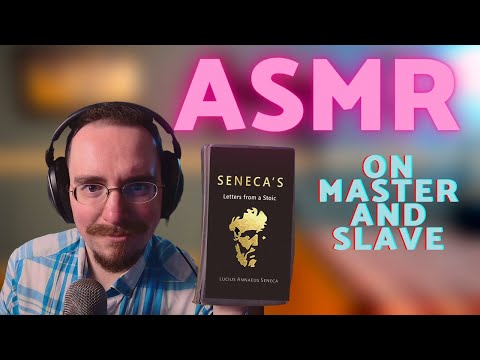 ASMR | Whisper Reading Stoic Philosophy - Seneca's 47th Letter