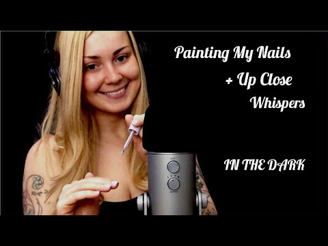 ASMR| Painting My Nails & Up Close Whispers In The Dark 💅 🌃