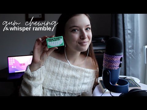 ASMR Gum Chewing and Whisper Ramble 😴