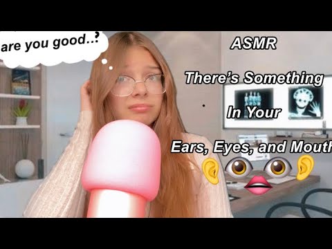 ASMR there’s something in your ears, eyes, and mouth! 😥