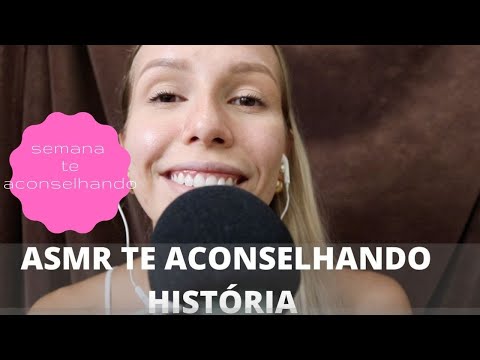 ASMR TE ACONSELHANDO HISTORIA 3 -  Bruna ASMR