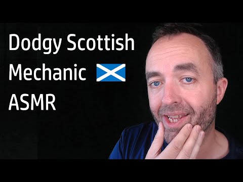 Dodgy Scottish Car Mechanic - ASMR