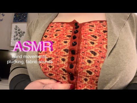 ASMR | hand movements, plucking, fabric sounds ✨