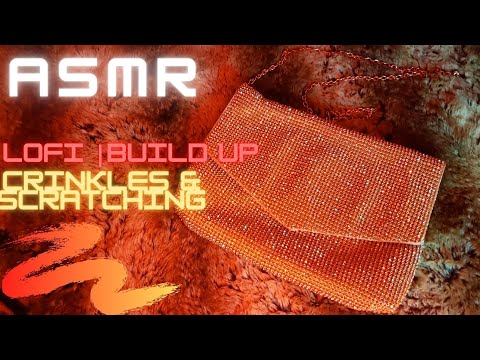 ASMR | LOFI-UNPREDICTABLE BUILD UP CRINKLING, SCRATCHING| Fake Nails,Trigger Assortment (no talking)