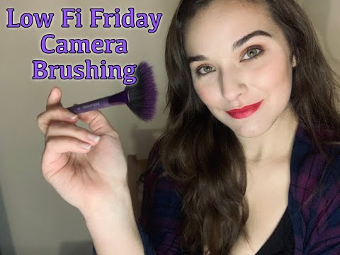 Low Fi Friday - Relaxing Camera Brushing