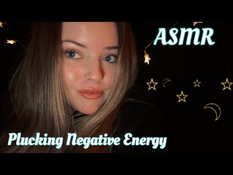 ASMR | Plucking Your Negative Energy (soft speaking + soft music)