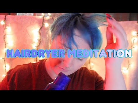 Hair Dryer Meditation [ASMR] Whispered White Noise