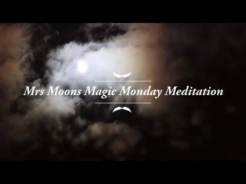 Mrs Moons Magic Monday Meditation 🌕🌚 Hello 2019!