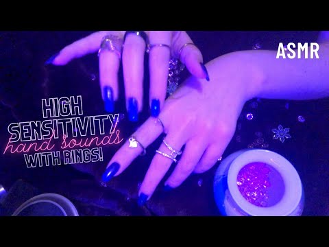 ASMR *HIGH SENSITIVITY* Hand Sounds With RINGS!