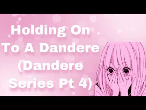 Holding On To A Dandere (Dandere Series Pt 4) (Friends To Lovers) (You Really Like Me?) (Kiss) (F4A)