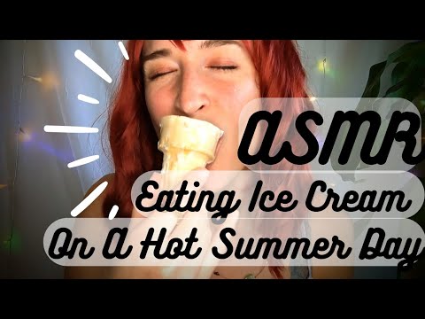 ASMR | Eating Ice Cream On A Hot Summer Day 🍦