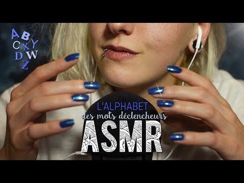 ASMR Français  ~ L'Alphabet des mots déclencheurs / Triggers words