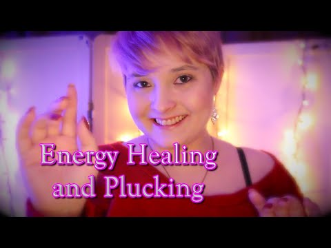 Energy Healing and Plucking [ASMR]