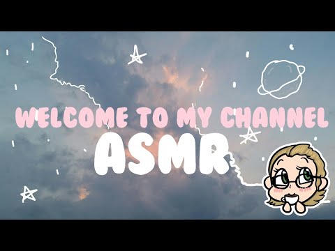 ASMR Welcome To My Channel